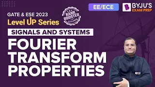 Fourier Transform Properties of Signals and Systems in Hindi | GATE 2023 & ESE 2023 EE & EC Exam