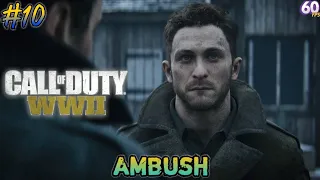 Call Of Duty WWII | Mission 10 - Ambush | Walkthrough Gameplay Part 10 | 1080p (60FPS)