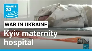 Kyiv maternity hospital delivers babies in basement amid fears of a Russian attack • FRANCE 24