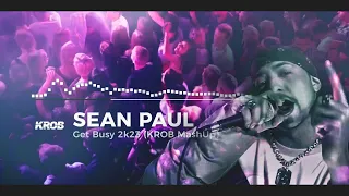 Sean Paul - Get Busy (KROB MashUp) 2k23