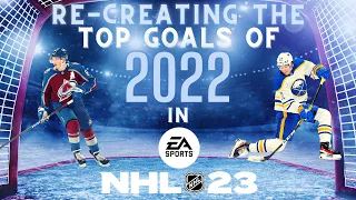 I RE-CREATED SOME OF THE TOP GOALS OF 2022 IN NHL 23!!