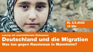 Deutschland und die Migration - Was tun gegen Rassismus in Mannheim?