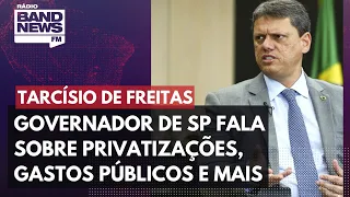 Tarcísio de Freitas fala sobre privatizações, gastos públicos e nova sede do governo