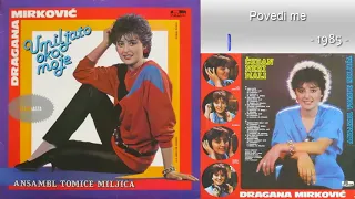 Dragana Mirkovic - Povedi me - (Audio 1985)