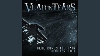 Here Comes the Rain (Remix By Al-Toxic)