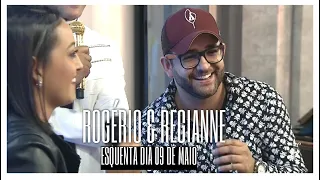 ROGÉRIO & REGIANNE NO ESQUENTA LIVE DIA 09/05
