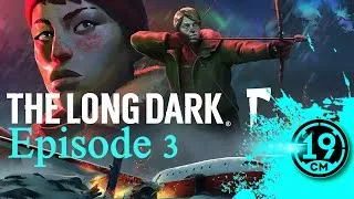 КАНАДСКИЙ ОХОТНИК ВОЗРАЩАЕТСЯ! The long dark - эпизод 3! (часть 2)