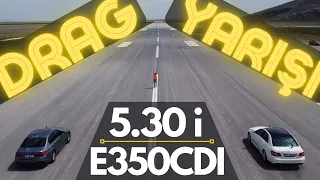 MERCEDES E350CDI vs. BMW 530i G30 | Benzinli vs. Dizel | DRAG YARIŞI
