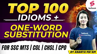 Top 100 Idioms & One Word Substitution For SSC MTS | CHSL | CGL | CPO 2023 | English By Ananya Ma'am