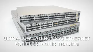Ultra-Low Latency 25G Ethernet for Electronic Trading