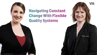 Navigating Constant Change With Flexible Quality Systems