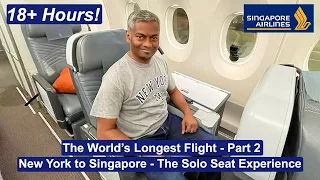 The World's Longest Flight - Part 2 | New York to Singapore - The Solo Seat Experience - A350-900ULR