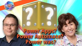 Inside Microsoft 365: Power Apps? Power Automate? Power was?