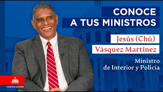 Conoce A Tus Ministros: Jesús (Chú) Vásquez Martínez