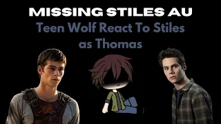 Teen Wolf React To Stiles as Thomas (Missing Stiles AU) || Gacha Life (TMR SPOILERS) Part 1/2