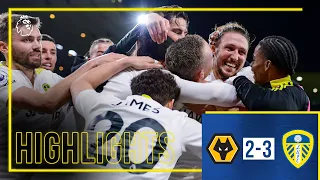 Highlights: Wolves 2-3 Leeds United | INCREDIBLE FIGHTBACK! | Premier League
