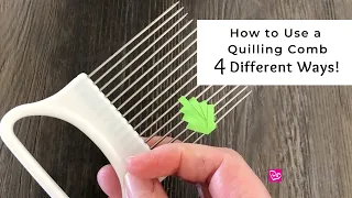 How to Use a Quilling Comb - 4 Different Ways | Quilling Comb Basics | Quilling for Beginners