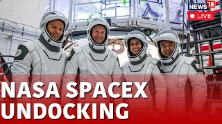 SpaceX Undocking Live | Crew-7 Astronauts Undock From The ISS For March 12 Return To Earth | News18