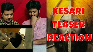 KESARI TEASER REACTION | AKSHAY KUMAR | ANURAG SINGH | KESARI OFFICIAL TEASER