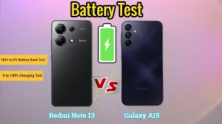 Xiaomi Redmi Note 13 Vs Samsung Galaxy A15  Battery Drain & Charging Test