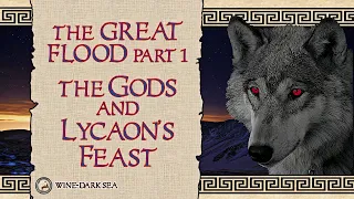 The Gods and Lycaon's Feast: The Great Flood, Part 1 | A Tale from Greek Mythology
