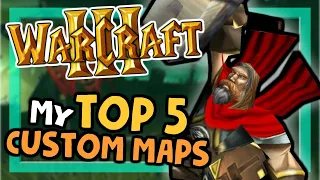 My TOP 5 WarCraft 3 Custom Maps + some Honorable Mentions (Wc3 Custom Games)