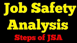 Job Safety Analysis || What is JSA || Steps of Job Safety Analysis (JSA)