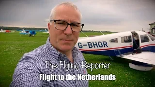 PA28 UK to the Netherlands - The Flying Reporter