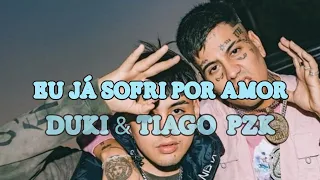 Duki & Tiago PZK- Eu Já Sofri Por Amor (Funk Brasileño) con subtitulos