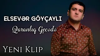 Elsever Goycayli - Qaranliq Gecede 2021 (Official Audio)