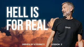 Hell Is for Real | Lesson 2 of Driven By Eternity | Study with John Bevere