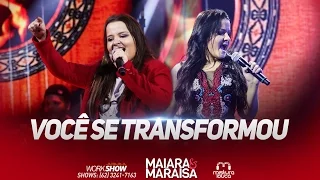 Maiara e Maraisa - Você Se Transformou (Ao Vivo em Goiânia)