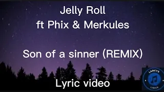 Jelly Roll ft Phix & Merkules - Son of a sinner REMIX Lyric video