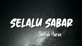 Selalu Sabar - Shiffah Harun (Lyrics)🎵