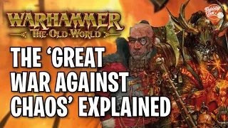 The Great War Against Chaos Retold | Warhammer: The Old World Lore
