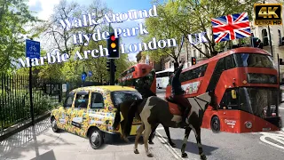 Hyde Park, Marble Arch - London / UK, Walk Around, 4K City Tour - Spring 2024 (Daytime) 🇬🇧