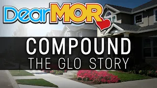 Dear MOR: "Compound" The Glo Story 02-02-19