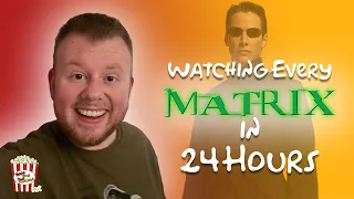 Watching EVERY ‘Matrix’ Movie in 24 HOURS!