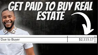 Get PAID To Buy Real Estate