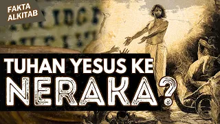 #FaktaAlkitab | TUHAN YESUS PERNAH KE NERAKA ?