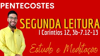 Segunda Leitura, Pentecostes, I Coríntios 12, 3b-7.12-13 (05/06/2022) | Tempo Pascal