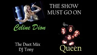 Celine Dion & Queen - The Show Must Go On (Duet Mix - DJ Tony)