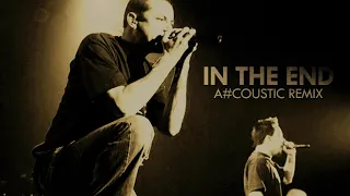 In The End - Linkin Park ( Acoustic Version/ Remix  )