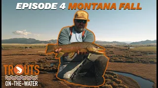 FALL FLY FISHING IN MONTANA ~ Trouts On The Water // Episode 4: Montana Fall with Tanner Smith