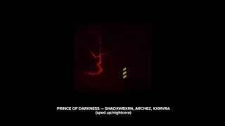 PRINCE OF DARKNESS — SHADXWBXRN, ARCHEZ, KXMVRA(sped up/nightcore)