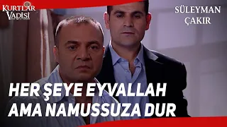 HERŞEYE EYVALLAH AMA NAMUSSUZA DUR!!!