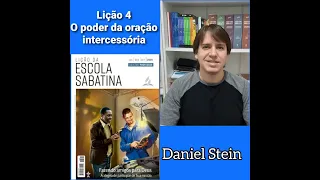 Lição 4 - O poder da oração intercessória - Escola Sabatina