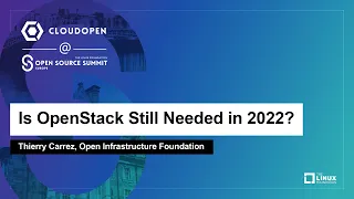 Is OpenStack Still Needed in 2022? - Thierry Carrez, Open Infrastructure Foundation