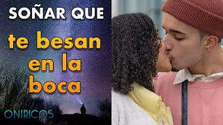 ¿Qué significa SOÑAR que TE BESAN en la BOCA? 😚✨Interpretación de sueños con besos en la boca