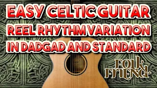 How to play an easy reel rhythm variation for Celtic guitarists in DADGAD and standard tuning